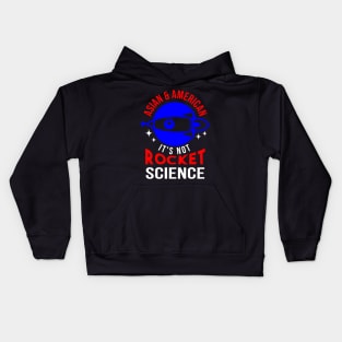 Asian & American. It's Not Rocket Science. Kids Hoodie